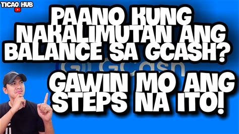 PAANO KUNG NAKALIMUTAN ANG BALANCE SA GCASH .